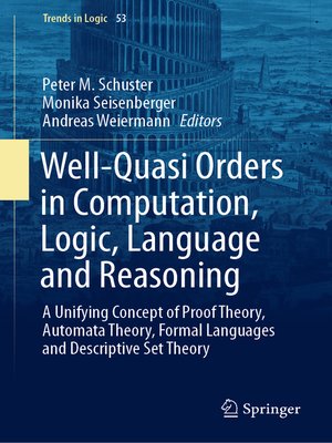 cover image of Well-Quasi Orders in Computation, Logic, Language and Reasoning